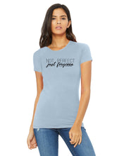 Load image into Gallery viewer, Not Perfect- Ladies' The Favorite T-Shirt