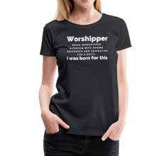 Load image into Gallery viewer, Worshipper/W-Women’s Premium T-Shirt - black