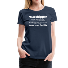 Load image into Gallery viewer, Worshipper/W-Women’s Premium T-Shirt - navy