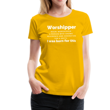 Load image into Gallery viewer, Worshipper/W-Women’s Premium T-Shirt - sun yellow