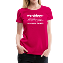 Load image into Gallery viewer, Worshipper/W-Women’s Premium T-Shirt - dark pink