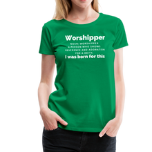 Load image into Gallery viewer, Worshipper/W-Women’s Premium T-Shirt - kelly green