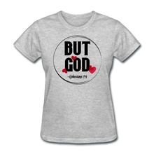 Load image into Gallery viewer, But God Women's T-Shirt - heather gray