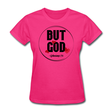 Load image into Gallery viewer, But God Women's T-Shirt - fuchsia