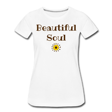 Load image into Gallery viewer, Beautiful Soul Women’s Premium T-Shirt-Brwpt - white