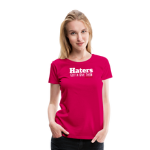 Load image into Gallery viewer, Haters Women’s Premium T-Shirt - dark pink