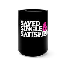 Load image into Gallery viewer, Saved Single &amp; Satisfied Black Mug 15oz
