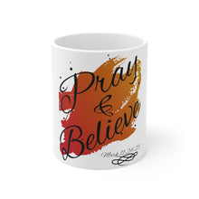Load image into Gallery viewer, Pray &amp; Believe-Mug 11oz
