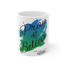 Load image into Gallery viewer, Pray &amp; Believe-Mug 11oz
