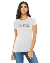 Load image into Gallery viewer, Not Perfect- Ladies' The Favorite T-Shirt
