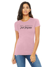 Load image into Gallery viewer, Not Perfect- Ladies' The Favorite T-Shirt
