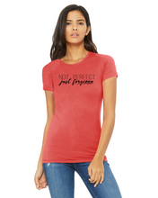 Load image into Gallery viewer, Not Perfect- Ladies' The Favorite T-Shirt

