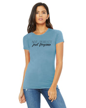 Load image into Gallery viewer, Not Perfect- Ladies' The Favorite T-Shirt
